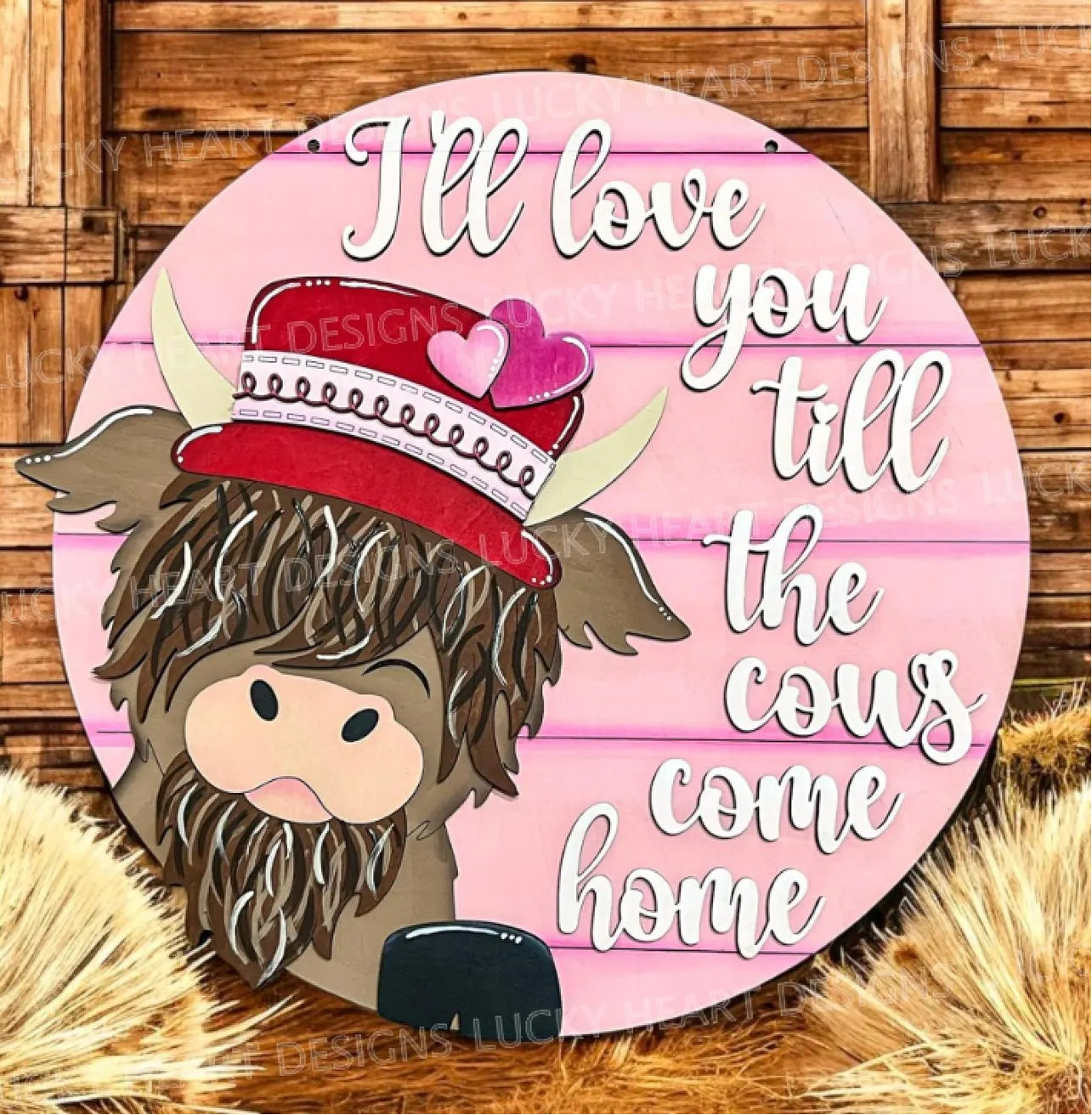 Love You Till The Cows Come Home (Highland Cow) Round- DIY Blank